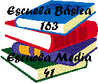 Escuela Bsica 163 y Escuela Media 41  -  Mas Informacin, Clic Aqui!!!